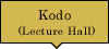 Kodo (Lecture Hall)